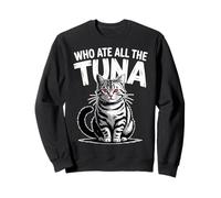 Who Ate All The Tuna Angry Cat Funny Sweatshirt