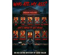 Who Ate My Ass?: Shits About To Get Messy