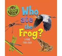 Who Ate the Frog?: A Pond Food Chain (Follow the Food Chain)