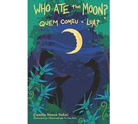 Who Ate The Moon?: Quem Comeu a Lua?