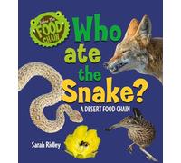 Who Ate the Snake? a Desert Food Chain (Follow the Food Chain)