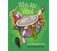 Who Ate What: Food throughout history