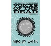 Who by Water: Voices of the Dead - Book One: 1