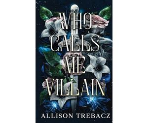 Who Calls Me Villain (We Were Immortals)