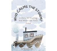 Who Calms the Storm?: A Story of Trusting God When Life Feels Scary! (The Adventures of Cleo the Curious Cloud)