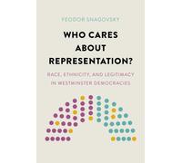 Who Cares About Representation? : Race, Ethnicity, and Legitimacy in Westminster Democracies