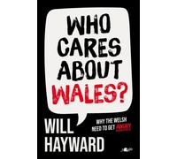 Who Cares About Wales? : Why the Wesh need to get angry