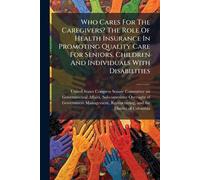 Who Cares For The Caregivers? The Role Of Health Insurance In Promoting Quality Care For Seniors, Children And Individuals With Disabilities