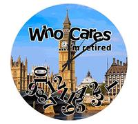 Who Cares I am Retired Clock Who Cares I'm Retired Big Ben Silent Non Ticking Round Battery Operated Wall Clock, Novelty Large Hanging Clock 12", Retirement Gift Clock