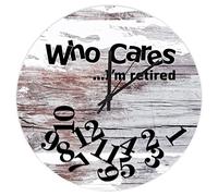 Who Cares I am Retired Clock Who Cares I'm Retired Wood (4) Silent Non Ticking Round Battery Operated Wall Clock, Novelty Large Hanging Clock 12", Retirement Gift Clock