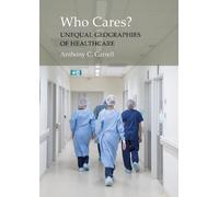 Who Cares?: The Unequal Geographies of Healthcare