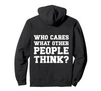 Who Cares What Other People Think -Confidence Positive Quote Pullover Hoodie