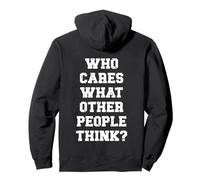 Who Cares What Other People Think Motivational Quote ON BACK Pullover Hoodie