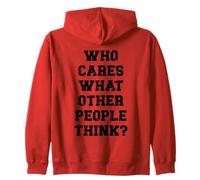 Who Cares What Other People Think Motivational Quote ON BACK Zip Hoodie