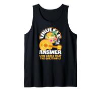 Who Cares What The Question is Ukulele is The Answer Tank Top