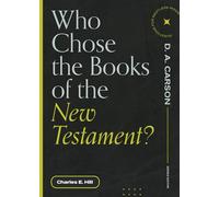 Who Chose the Books of the New Testament?: Questions for Restless Minds