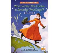 Who Circled the Globe in Seventy-Two Days? Nellie Bly : A Who HQ Graphic Novel