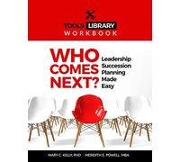 Who Comes Next? Tools: Leadership Succession Planning Made Easy