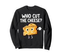 Who Cut The Cheese Fun Sarcastic Meme Cheese Sweatshirt