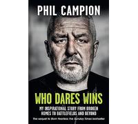 Who Dares Wins: The sequel to BORN FEARLESS, the Sunday Times bestseller