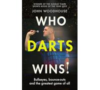Who Darts Wins! – Bullseyes, bounce-outs and the greatest game of all – Flybook