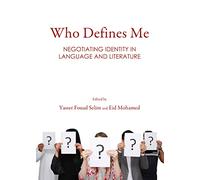 Who Defines Me: Negotiating Identity in Language and Literature
