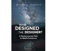 Who Designed the Designer?: A Rediscovered Path to God's Existence