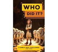 Who Did It?: A Bible Quiz Challenge for Kids