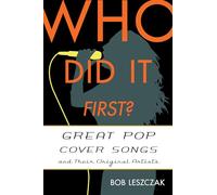 Who Did it First?: Great Pop Cover Songs and Their Original Artists
