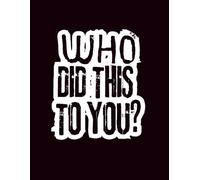 "Who Did This to You?" Book Trope- 8.5 x 11 in. Lined Notebook: A Companion for readers who love the protective MMC