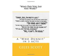 "Who Did You Say you Were?": Theatrical Script. Full-length play in 3 Acts