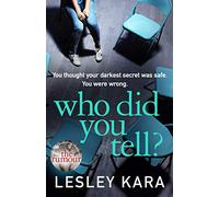 Who Did You Tell?: From the bestselling author of The Rumour