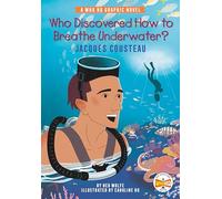 Who Discovered How to Breathe Underwater?: Jacques Cousteau: A Who HQ Graphic Novel (Who HQ Graphic Novels)
