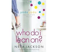 Who Do I Lean On?: 3 (A Yada Yada House of Hope Novel)