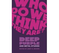Who Do We Think They Are? : Deep Purple and Metal Studies