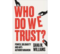 Who Do We Trust?: Power, Solidarity, and Anti-Authoritarianism
