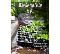 Who Do You Claim to Be, Jesus?: I Am the Way, the Truth, the Life, the Vine (Setting the Heart)