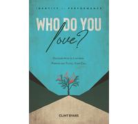 Who Do You Love?: Discover How to Live From Purpose and Fulfill Your Call