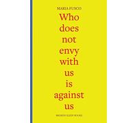 Who Does Not Envy with Us is Against Us: Three Essays on Being Working Class