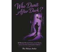 Who Dunit After Dark?: Murder Mystery Puzzle Book for Adults with 50 Cases of Secrets, Affairs and Hidden Motives (The Dinner Detective Series)
