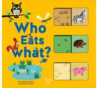 Who Eats What?: A Slide-And-Learn Book: 1