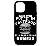 Who Ever Put S in Fastfood! Funny Burger Marketing Genius Case for iPhone 12/12 Pro