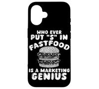 Who Ever Put S in Fastfood! Funny Burger Marketing Genius Case for iPhone 16