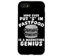 Who Ever Put S in Fastfood! Funny Burger Marketing Genius Case for iPhone SE (2020) / 7 / 8