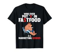 Who Ever Put S in Fastfood! Funny Burger Marketing Genius T-Shirt