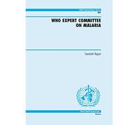 WHO Expert Committee on Malaria: Twentieth Report: No. 892 (WHO Technical Report Series)