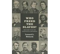 Who Freed the Slaves? - The Fight over the Thirteenth Amendment