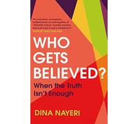 Who Gets Believed?: When the Truth Isn’t Enough