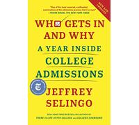 Who Gets in and Why: A Year Inside College Admissions