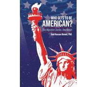 Who Gets to Be American?: Two Migration Stories, One Nation